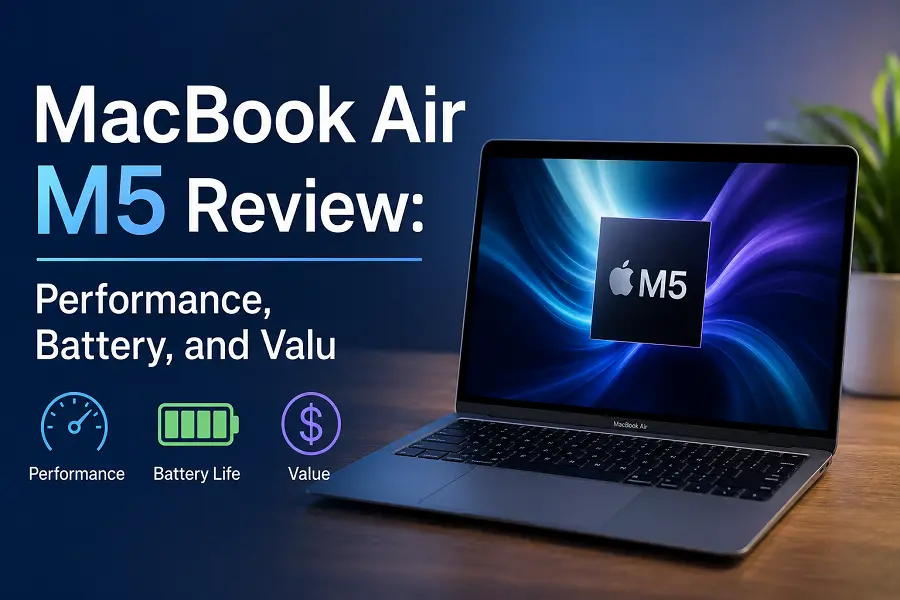 MacBook Air M5 Review: Performance, Battery, and Valu